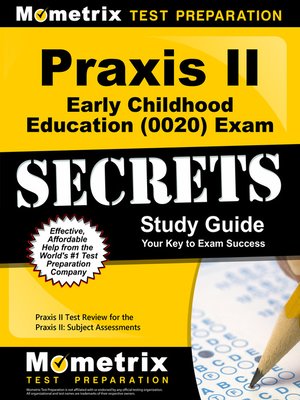 cover image of Praxis II Early Childhood Education (0020) Exam Secrets Study Guide